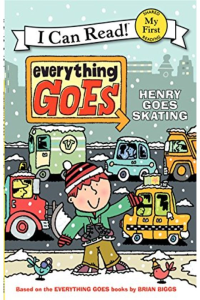 I can read ! Everything goes Henry goes skating