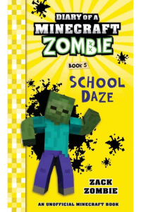 Diary of a Minecraft Zombie – School Daze – Book 5