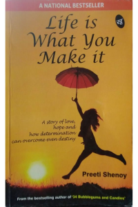 Life is What you make it