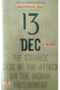 13 Dec the strange case of the attack on the indian parliament